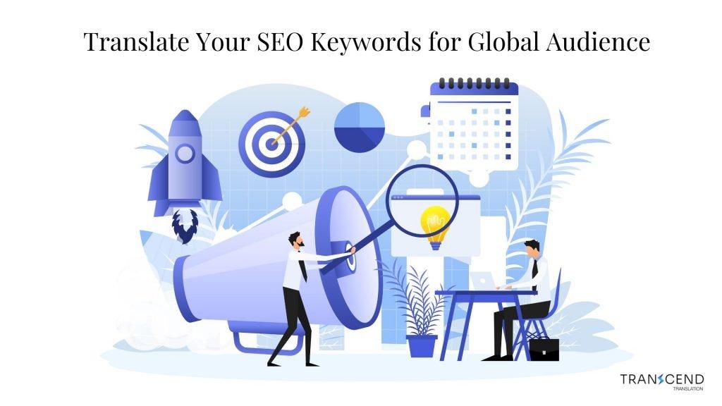 Translate SEO Keywords for Global Audience - Transcend Translation
