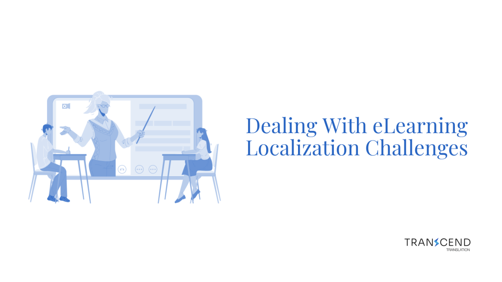 Dealing With eLearning Localization Challenges - Transcend Translation