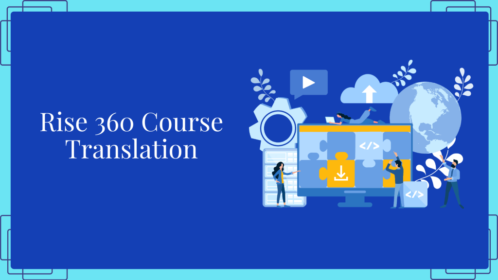 How to Translate a Rise 360 Course_ A step by step guide - Transcend Translation