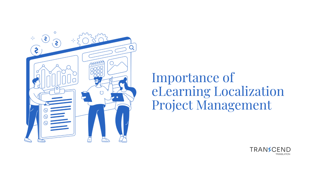 Importance of eLearning Localization Project Management - Transcend Translation